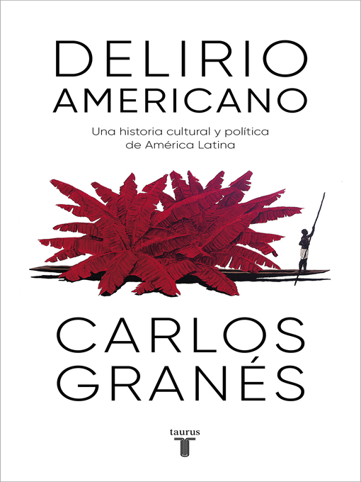 Title details for Delirio americano by Carlos Granés - Available